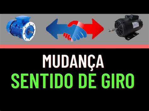 Como Mudar sentido de Rotação Motor mono e trifásico YouTube