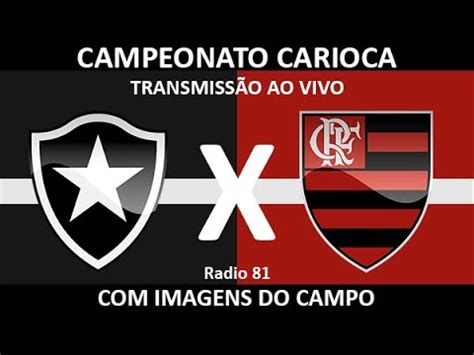 BOTAFOGO X FLAMENGO AO VIVO CAMPEONATO CARIOCA 2023 CLASICO YouTube