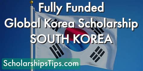 Fully Funded Global Korea Scholarship South Korea Scholarships Tips