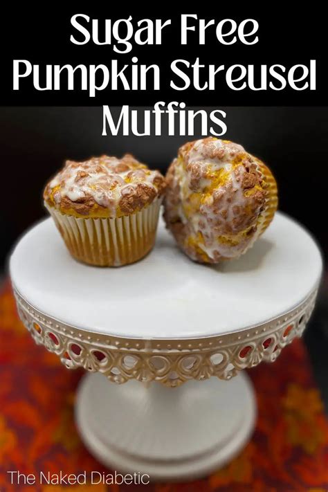 Easy Diabetic Sugar Free Pumpkin Muffins With Streusel Topping The