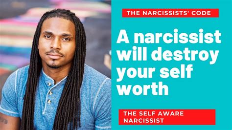 The Narcissists Code 78 A Narcissist Will Destroy Your Self Worth