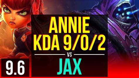 Annie Vs Jax Top Kda 9 0 2 2 Early Solo Kills Legendary Na