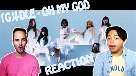 여자아이들 Gi Dle Oh My God Official Music Video Reaction Youtube