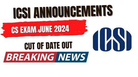 BREAKING News CUT OF Date Released By ICSI CS Exam June 2024 Don