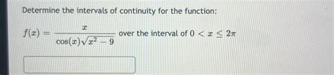 Solved Determine The Intervals Of Continuity For The Chegg