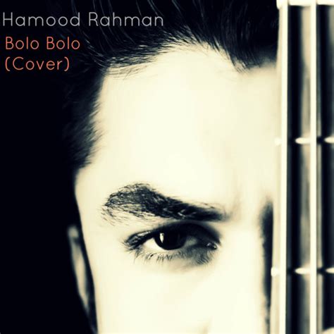 Stream Bolo Bolo By Hamoodrahman Listen Online For Free On Soundcloud