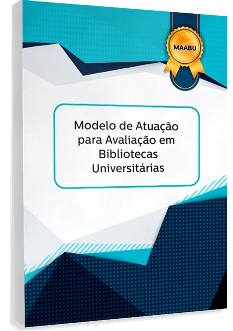 Modelo De Atua O Para Avalia O Em Bibliotecas Universit Rias