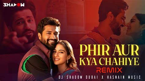 Phir Aur Kya Chahiye Remix Dj Shadow Dubai X Hasnain Music Zara