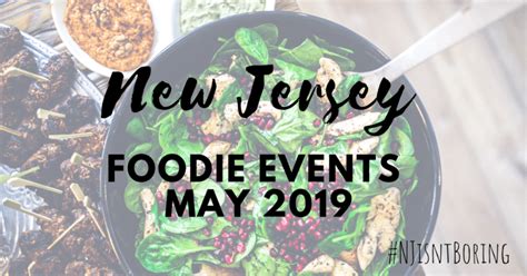 25 New Jersey Foodie Events For May 2019 New Jersey Isn T Boring