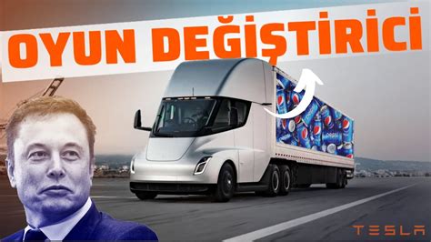 Devr M Yaratan Tesla Sem Truck Elektrikli T R Tesla Semi Nceleme