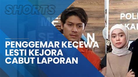 Banyak Penggemar Dan Netizen Kecewa Seusai Lesti Kejora Cabut Laporan