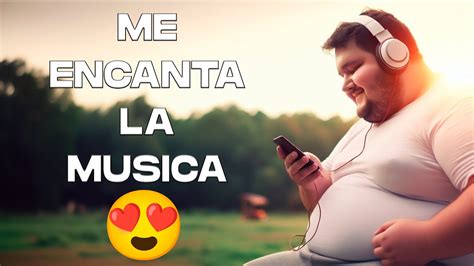 Me Encanta La Musica YouTube