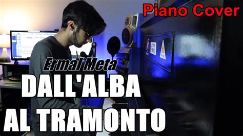 Ermal Meta Dall Alba Al Tramonto Piano Cover Testo Youtube