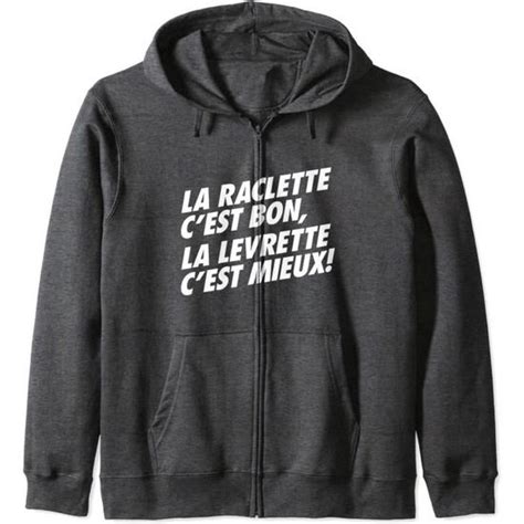 Tjs La Raclette C Est Bon La Levrette C Est Mieux Humour Fromage Sweat