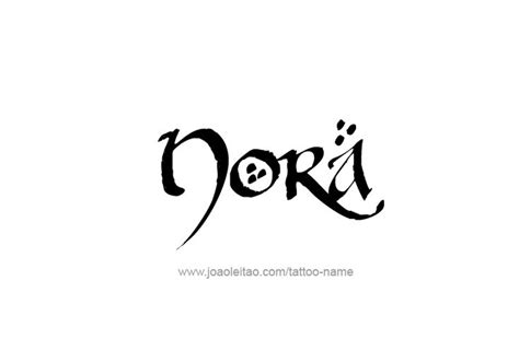 Nora Name Tattoo Designs Name Tattoos Name Tattoo Designs Name Tattoo