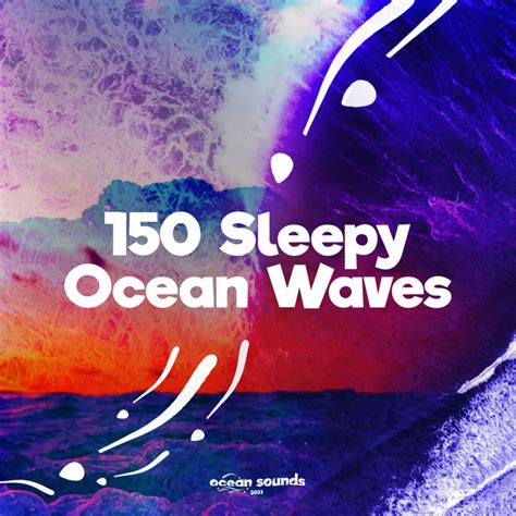 150 Sleepy Ocean Waves Album By Ocean Sounds Spotify