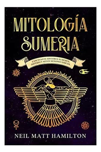 Libro Mitolog A Sumeria Fascinante Historia Sumeria Cuotas Sin Inter S