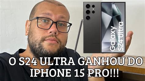 Smartphone S Ultra Da Samsung Ficou Melhor Que Iphone Pro Da Apple