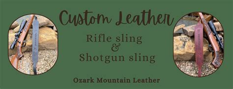 Custom Leather Rifle Slings And Custom Leather Shotgun Slings Ozark