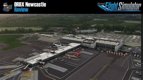 MSFS 2020 REVIEW ORBX Newcastle Scenery For Microsoft Flight