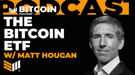 The Bitcoin ETF W Matt Hougan Bitcoin Magazine Podcast YouTube