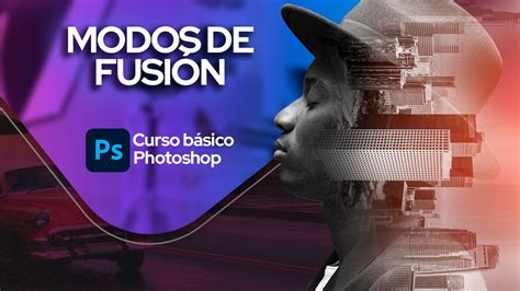 Tema 4 2 Curso Básico de Photoshop 2023 Modos de Fusión Alex Riascos