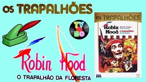 Os Trapalh Es Robin Hood O Trapalh O Da Floresta Cine Tv Tv