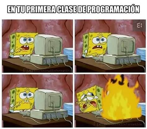 Primera Clase De Programaci N Memes Informaticos Humor De