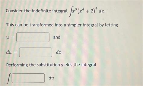 Solved Consider The Indefinite Integral ∫﻿﻿x3x424dxthis