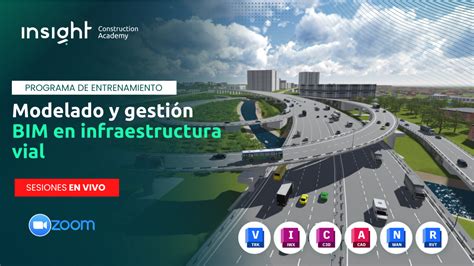 Especialista Bim En Infraestructura Vial Insight Construction Academy