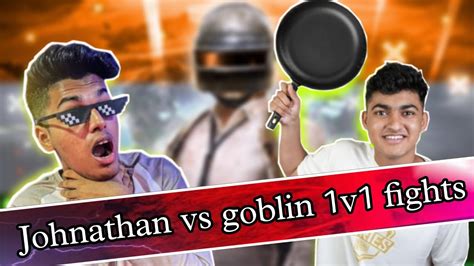 Goblin VS Jonathan 1v1 Fights Tournament Goblin JONATHAN GAMING