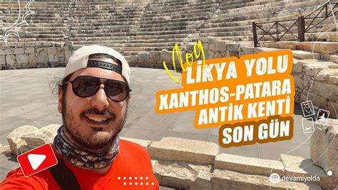 L Kya Yolu Son B L M Xantos Ve Patara Ant K Kent Lycianway Youtube