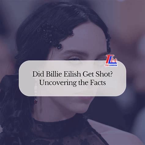 Did Billie Eilish Get Shot Uncovering The Facts TrekLondon