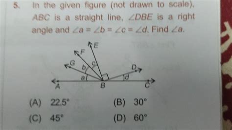 5 In The Given Figure Not Drawn To Scale ABC Is A Straight Line DBE