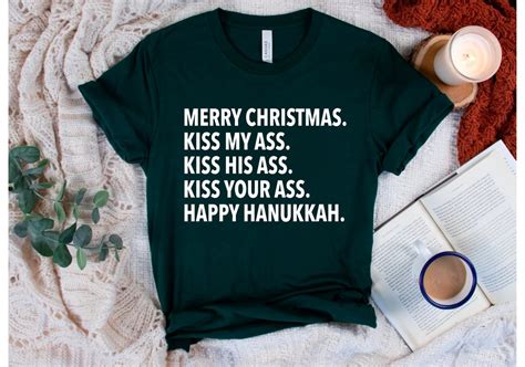 Merry Christmas Kiss My Ass Kiss His Ass Kiss Your Ass Happy Hanukkah