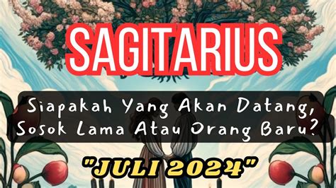 Sagitarius Siapakah Yang Akan Datang Di Bulan Juli Sosok Lama