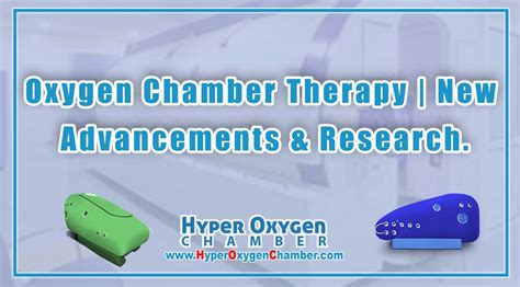 Oxygen Chamber Therapy | New Advancements & Research. - Hyper Oxygen Chamber