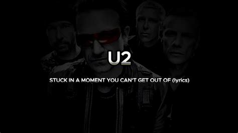 U2 Stuck In A Moment You Cant Get Out Of Lyrics Hd Youtube