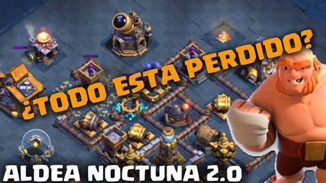 Todo está perdido Ataque de la aldea nocturna de Clash of Clans YouTube