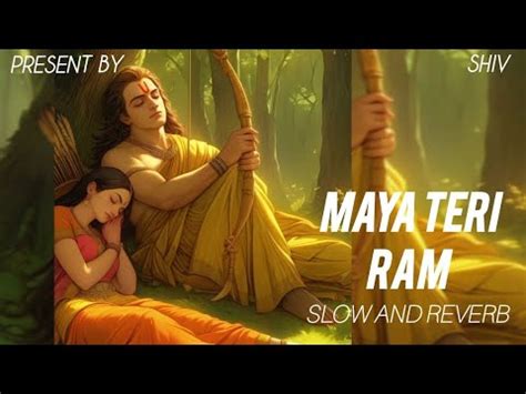 MAYA TERI RAM NEW SONG RELEASE SLOW AND REVERB PRESENT BY SHIV