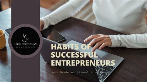 Habits Of Successful Entrepreneurs Laura Strathmann Professional