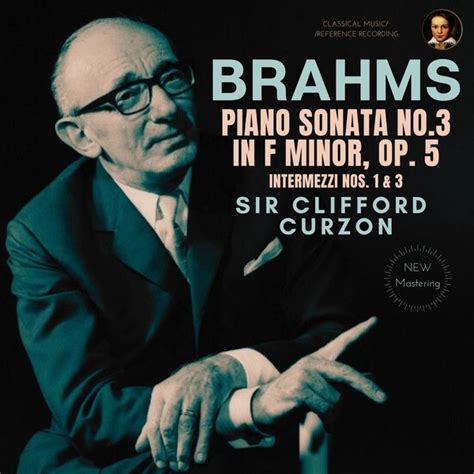 Clifford Curzon Brahms Piano Sonata No 3 In F Minor Op 5 By Sir