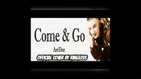 ARRDEE COME GO OFFICIAL COVER BY RINGLESS YouTube