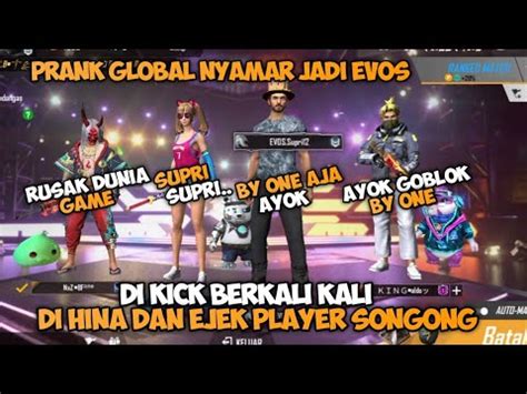 PRANK GLOBAL PAKE AKUN GOSONG NYAMAR JADI EVOS BOCIL DI KICK 10X LEBIH