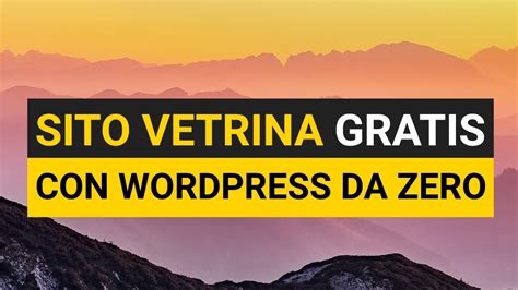 Creare Sito Vetrina Con Wordpress Gratis Facile In Ora Youtube