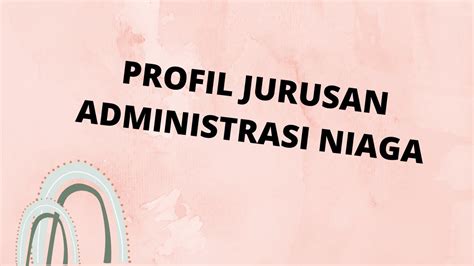 PROFIL JURUSAN ADMINISTRASI NIAGA YouTube