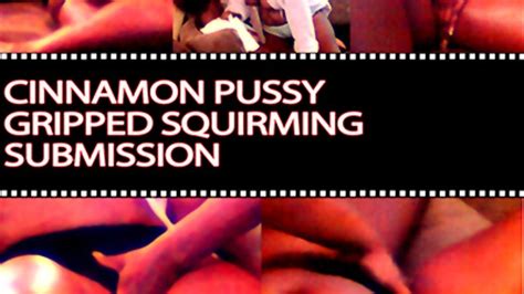 Cinnamon Pussy Gripped Squirming Submission SexFight Divas
