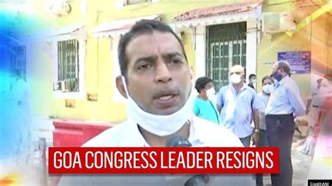 Goa Congress Leader Resigns Slams Lack Of Direction Ideology And