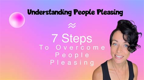 7 Steps To Overcome People Pleasing Youtube