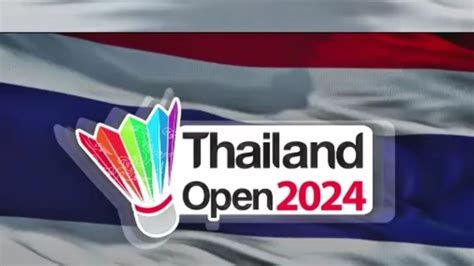 Live Score Dan Jadwal Thailand Open 2024 Hari Ini Ada 7 Wakil